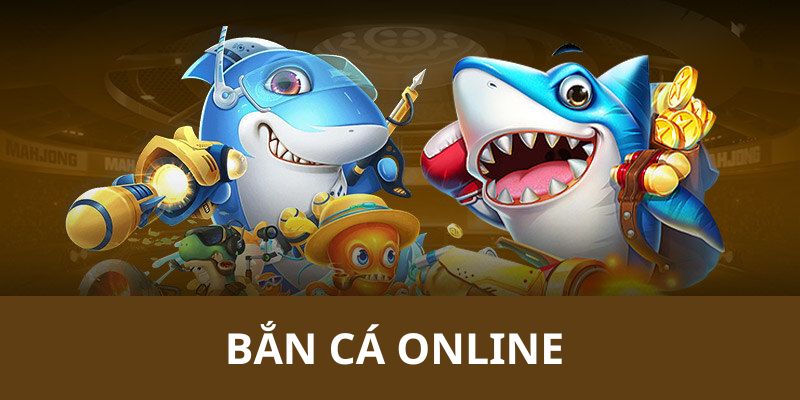 Bắn cá online